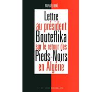Lettre au Président Bouteflika sur le retour des pieds-noirs en Algérie