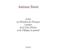 Lettre au Président des Français à propos de la Côte d'Ivoire et de l'Afrique en général