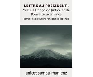 LETTRE AU PRÉSIDENT : Vers un Congo de Justice et de Bonne Gouvernance: Quand la parole citoyenne devient mémoire, vérité et appel à l’Histoire