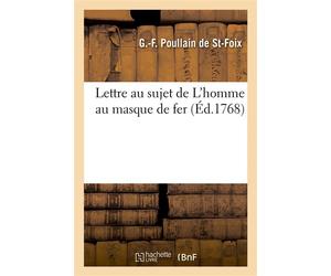 Lettre au sujet de L'homme au masque de fer - Germain-François Poullain de Saint-Foix - Hachette Bnf - broché - Livre