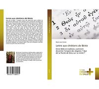 Lettre aux chrétiens de Bérée: Entre Bible et tradition, comment discerner l'origine des dogmes ? Que dit la Parole de Dieu sur la trinité ?