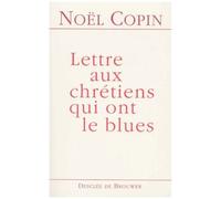 Lettre Aux Chretiens Qui Ont Le Blues
