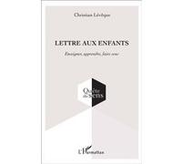 Lettre aux enfants Enseigner, apprendre, faire sens - Christian Lévêque - L'harmattan - broché - Essai