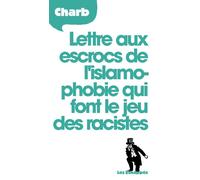 Lettre aux escrocs de l'islamophobie qui font le jeu des racistes - Charb - Les Echappes - broché - Essai