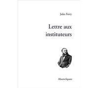 Lettre aux instituteurs - Jules Ferry - Mazeto Square - broché - Essai