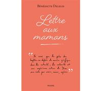 Lettre aux mamans - Bénédicte Delelis - Mame - broché - Essai