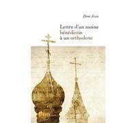 Lettre d´un moine bénédictin à un orthodoxe