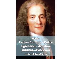 Lettre d’un Turc - Petite digression - Aventure indienne - Pot-pourri