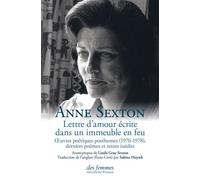 Lettre d'amour écrite dans un immeuble en feu Oeuvres poétiques posthumes (1976-1978), derniers poèmes et textes inédits - Anne Sexton - Des Femmes - Antoinette Fouque - broché - Poésie