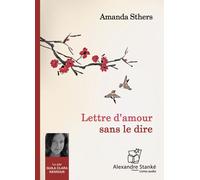 Lettre d'amour sans le dire 1 CD audio - Amanda Sthers - Stanke Alexandre - Texte lu (CD) - Textes lus CD