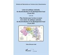 Lettre de politique nationale, de décentralisation et de développement local 15 juin 2011 Suivie de Plan d'action pour la mise en oeuvre de la lettre de politique nationale, de décentralisation et de 