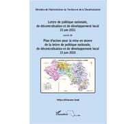 Lettre de politique nationale, de décentralisation et de développement local 15 juin 2011 Suivie de Plan d'action pour la mise en oeuvre de la lettre de politique nationale, de décentralisation et de 