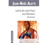 Lettre de saint Paul aux Romains Clés de lecture - Jean-Noël Aletti Jean - Jesuites - broché - Etude