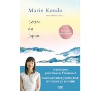 Lettre du Japon - le livre le plus personnel de Marie Kondo, l'autrice aux 14 millions de lectrices et lecteurs.