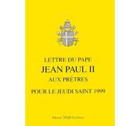 LETTRE DU PAPE JEAN PAUL II AUX PRETRES POUR LE JEUDI SAINT 1999