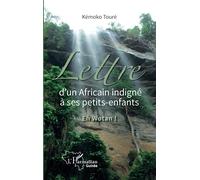 Lettre d'un Africain indigné à ses petits-enfants: Eh Wotan !