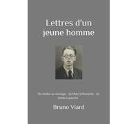 Lettre d'un jeune homme: du cloître au mariage - de Metz à Marseille - de droite à gauche