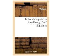 Lettre D'un Quakre A Jean-George Sic Le Franc De Pompignan