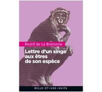 Lettre d'un singe aux êtres de son espèce - Nicolas-Edme Rétif De La Bretonne - Mille Et Une Nuits - Poche - Roman