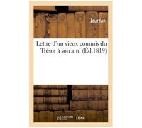 Lettre D'un Vieux Commis Du Trésor À Son Ami