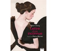 Lettre d'une inconnue La passion amoureuse dévorante dépeinte par Stefan Zweig prend corps avec les magnifiques dessins de Pierre Mornet - Pierre Mornet - Magnard - relié - Roman