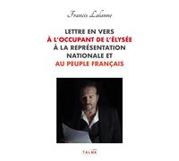 Lettre en vers à l'occupant de l'Élysée, à la Représentation nationale et au peuple français - Francis Lalanne - Talma Studios - broché - Essai