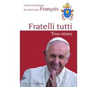 Lettre encyclique Fratelli tutti, tous frères du Saint-Père François sur la fraternité et l´amitié sociale