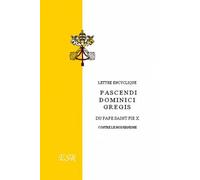 Lettre encyclique "Pascendi Dominici Gregis" du pape saint Pie X contre le modernisme