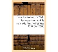 Lettre impartiale, sur l'Édit des protestants Paris, le 8 janvier 1788 - Collectif - Hachette Bnf - broché - Livre