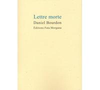 Lettre morte - Daniel Bourdon - Fata Morgana - broché - Roman