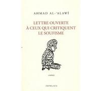 Lettre ouverte à ceux qui critiquent le soufisme Ahmad Al-Alawi (Auteur), Julieta Gonzalez (Préface), M. Chabry (Traduction)