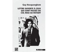 Lettre ouverte à ceux qui sont passés du col Mao au Rotary - Guy Hocquenghem - Agone - broché - Essai