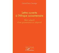 Lettre Ouverte À L'afrique Soixantenaire - Bilan Subjectif D'une Gouvernance Au Subjonctif