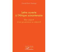 Lettre ouverte à l'Afrique soixantenaire Bilan subjectif d'une gouvernance au subjonctif - Giscard Kevin Dessinga - L'harmattan - broché - Essai