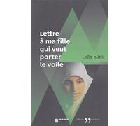 Lettre ouverte à ma fille qui veut porter le voile