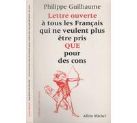 Lettre Ouverte à Tous les Français qui ne Veulent Plus être Pris pour des Cons