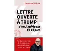 Lettre ouverte à Trump d'un Américain de papier Romuald Sciora (Auteur)