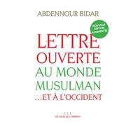 Lettre ouverte au monde musulman Nouvelle édition - Abdennour Bidar - Les Liens Qui Liberent - broché - Essai