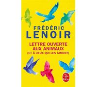 Lettre ouverte aux animaux (et à ceux qui les aiment) - Frédéric Lenoir - Lgf - Poche - Essai