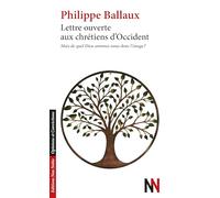 Lettre Ouverte aux chrétiens d'Occident: Mais de quel Dieu sommes-nous donc l'image ?
