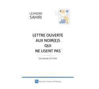 Lettre ouverte aux Noir(e)s qui ne lisent pas: Deuxième Édition