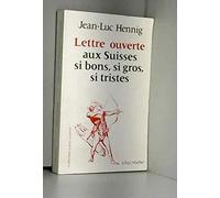 Lettre ouverte aux Suisses, si bons, si gros, si tristes