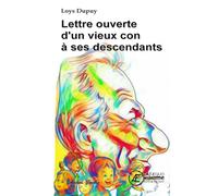 Lettre ouverte d'un vieux con à ses descendants