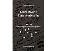 Lettre ouverte d'une homéopathe : variations pour une nouvelle guérison