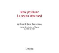 Lettre posthume à Francois Mitterand - Gérard-David Desrameaux - Lanore - broché - Lettres