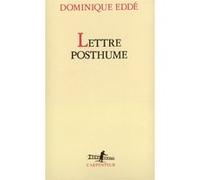 Lettre posthume Dominique Eddé (Auteur)