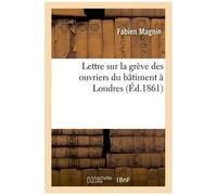 Lettre Sur La Grève Des Ouvriers Du Bâtiment À Londres