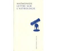 Lettre sur l'astrologie Maïmonide (Auteur), René Lévy (Traduction)