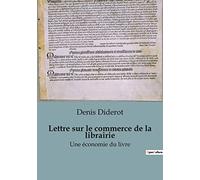 Lettre sur le commerce de la librairie: Quand le savoir devient une marchandise disputée