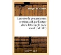Lettre sur le gouvernement représentatif, par l'auteur d'une lettre sur le pacte social François de Marrenx (Auteur)